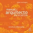Manual del arquitecto descalzo (The Barefoot Architect): Un manual para la construcción ecológica (A Audiobook