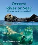 Otters: River or Sea? A Compare and Contrast Book Audiobook