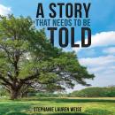 A Story that Needs to Be Told Audiobook