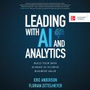 Leading with AI and Analytics: Build Your Data Science IQ to Drive Business Value Audiobook