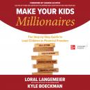 Make Your Kids Millionaires: The Step-by-Step Guide to Lead Children to Financial Freedom Audiobook