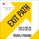 Exit Path: How to Win the Startup End Game Audiobook