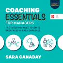 Coaching Essentials for Managers: The Tools You Need to Ignite Greatness in Each Employee Audiobook