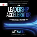 The Leadership Accelerator: The Playbook for Transitioning into Your New Executive Role Audiobook