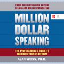 Million Dollar Speaking: The Professional's Guide to Building Your Platform Audiobook