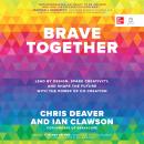 Brave Together: Lead by Design, Spark Creativity, and Shape the Future with the Power of Co-Creation Audiobook