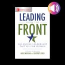 Leading from the Front: No-Excuse Leadership Tactics for Women Audiobook