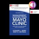 Management Lessons from Mayo Clinic: Inside One of the World's Most Admired Service Organizations Audiobook