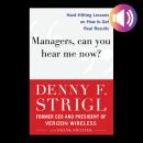 Managers, Can You Hear Me Now?: Hard-Hitting Lessons on How to Get Real Results Audiobook