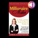 The Millionaire Maker: Act, Think, and Make Money the Way the Wealthy Do Audiobook