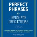 Perfect Phrases for Dealing with Difficult People: Hundreds of Ready-to-Use Phrases for Handling Con Audiobook