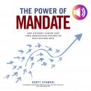 The Power of Mandate: How Visionary Leaders Keep Their Organization Focused on What Matters Most Audiobook