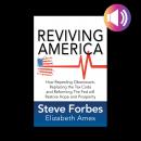 Reviving America: How Repealing Obamacare, Replacing the Tax Code and Reforming The Fed will Restore Audiobook