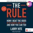 The Rule: How I Beat the Odds in the Markets and in Life—and How You Can Too Audiobook