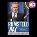 The Rumsfeld Way: The Leadership Wisdom of a Battle-Hardened Maverick Audiobook