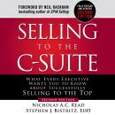 Selling to the C-Suite, Second Edition: What Every Executive Wants You to Know About Successfully Se Audiobook