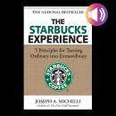 The Starbucks Experience: 5 Principles for Turning Ordinary Into Extraordinary Audiobook