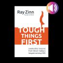 Tough Things First: Leadership Lessons from Silicon Valley's Longest Serving CEO Audiobook