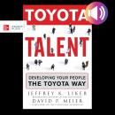 Toyota Talent: Developing Your People the Toyota Way Audiobook