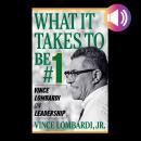 What It Takes To Be Number #1: Vince Lombardi on Leadership Audiobook