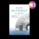 Work without Stress: Building a Resilient Mindset for Lasting Success Audiobook