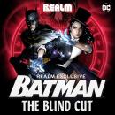 Batman: The Blind Cut Audiobook