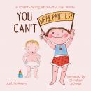 Cover of You Can't Wear Panties!: a Chant-Along, Shout-It-Loud Book!