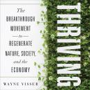 Thriving: The Breakthrough Movement to Regenerate Nature, Society, and the Economy Audiobook