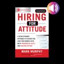 Cover of Hiring for Attitude: A Revolutionary Approach to Recruiting and Selecting People with Both Tremendous Skills and Superb Attitude