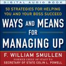 Cover of Ways and Means for Managing Up: 50 Strategies for Helping You and Your Boss Succeed