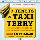 7 Tenets of Taxi Terry: How Every Employee Can Create and Deliver the Ultimate Customer Experience Audiobook