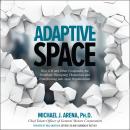Adaptive Space: How GM and Other Companies are Positively Disrupting Themselves and Transforming int Audiobook