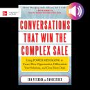 Conversations That Win the Complex Sale:  Using Power Messaging to Create More Opportunities, Differ Audiobook