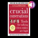 Crucial Conversations: Tools for Talking When Stakes Are High, Second Edition Audiobook