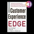 The Customer Experience Edge: Technology and Techniques for Delivering an Enduring, Profitable and P Audiobook