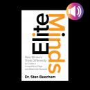 Elite Minds: How Winners Think Differently to Create a Competitive Edge and Maximize Success Audiobook