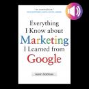 Everything I Know about Marketing I Learned From Google Audiobook