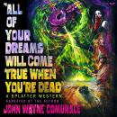 All of Your Dreams Will Come True When You're Dead Audiobook