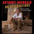 No Reservations: Around the World on an Empty Stomach Audiobook