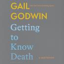 Getting to Know Death: A Meditation Audiobook