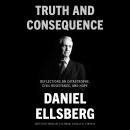 Truth and Consequence: Reflections on Catastrophe, Civil Resistance, and Hope Audiobook