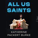 All Us Saints: A Novel Audiobook