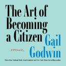 The Art of Becoming a Citizen: A Memoir Audiobook