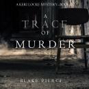 A Trace of Murder: A Keri Locke Mystery--Book #2 Audiobook