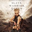 Slave, Warrior, Queen: Of Crowns and Glory--Book 1 Audiobook