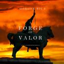 A Forge of Valor (Kings and Sorcerers–Book 4) Audiobook