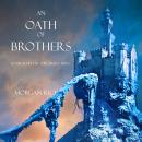 An Oath of Brothers: Book #14 In The Sorcerer's Ring Audiobook