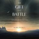 The Gift of Battle: Book #17 In The Sorcerer's Ring Audiobook