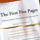 The First Five Pages: A Writer's Guide To Staying Out of the Rejection Pile Audiobook