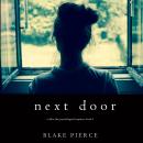 Next Door (A Chloe Fine Psychological Suspense Mystery-Book 1), Blake Pierce
